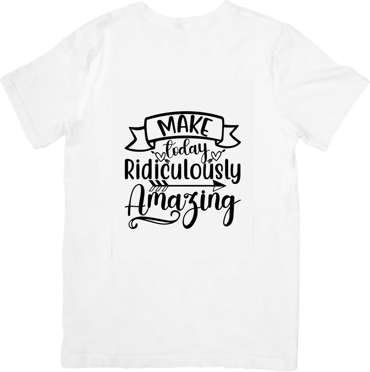 Make Today Ridiculously Amazing T-Shirt | Motivational Quote Graphic Tee | Positive Vibes Gift