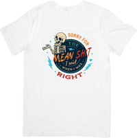 Thumbnail for Sorry For The Mean Stuff I Said When I Was Right T-Shirt | Funny Skeleton Sarcastic Graphic Tee