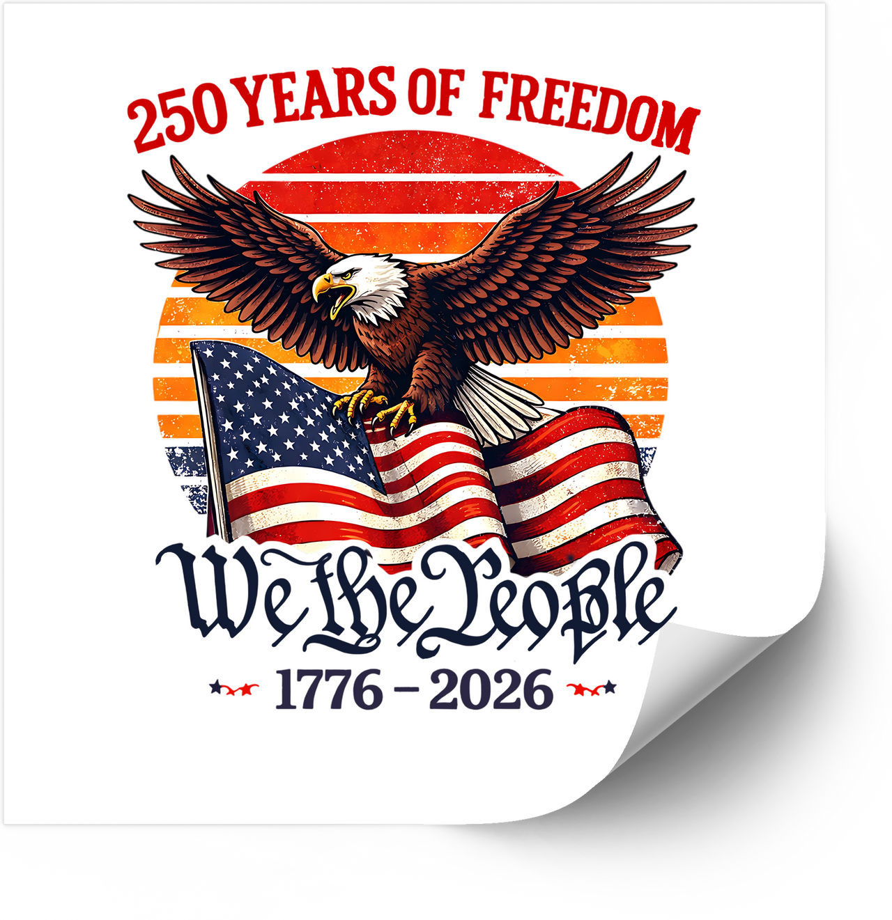 We The People 250 Years of Freedom Sticker | Patriotic Bald Eagle American Flag Vinyl Decal