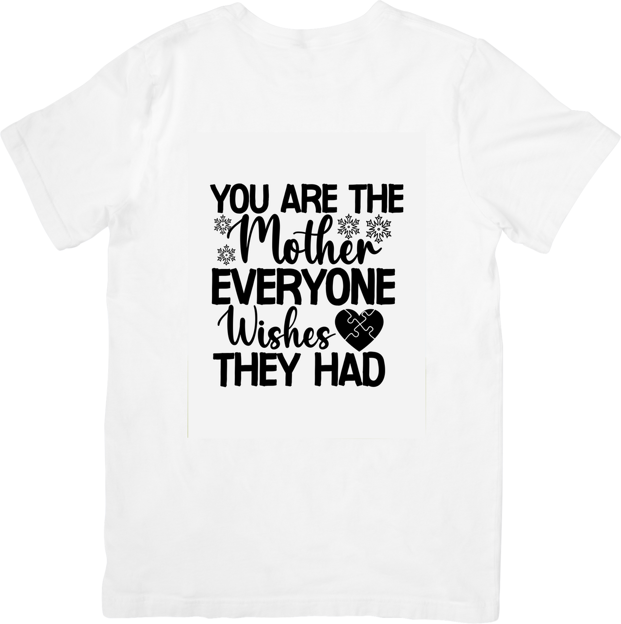You Are The Mother Everyone Wishes They Had T-Shirt | Minimalist Mom Appreciation Graphic Tee | Mother's Day Gift