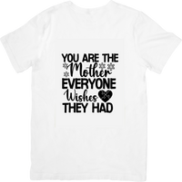 Thumbnail for You Are The Mother Everyone Wishes They Had T-Shirt | Minimalist Mom Appreciation Graphic Tee | Mother's Day Gift